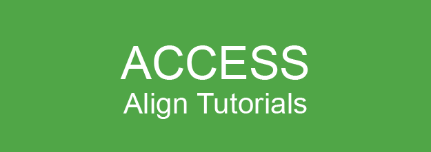 Access Align tutorials